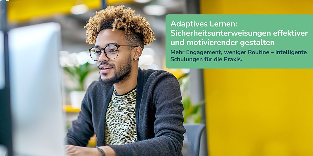 Adaptives Lernen Sicherheitsunterweisungen effizienter und motivierender gestalten
